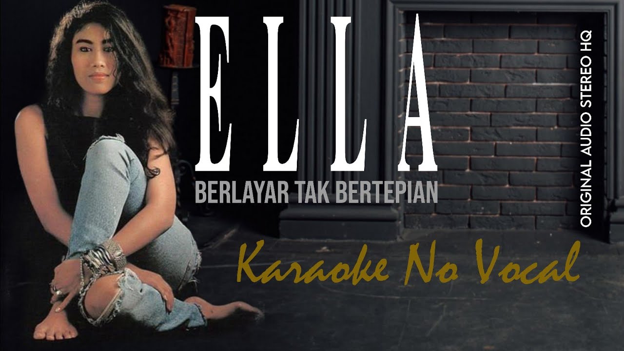ELLA - Berlayar Tak Bertepian (karaoke no vocal)🔥🔥