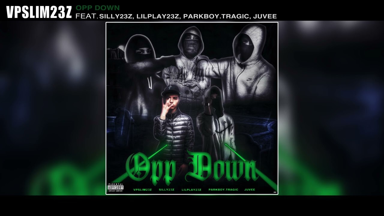 Vpslim23z - Opp Down (Official Audio) Ft. Silly23z, Lilplay23z, Parkboy.tragic, Juvee