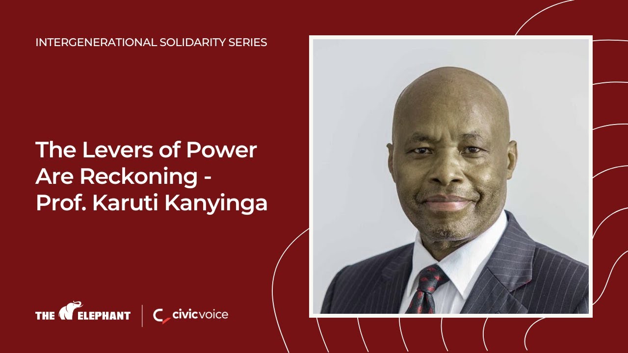 The Levers of Power Are Reckoning - Prof. Karuti Kanyinga