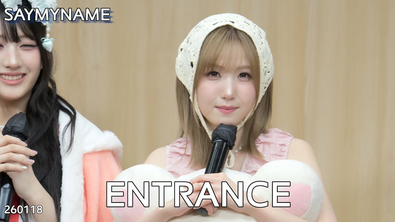 SayMyName 세이마이네임 Entrance 260118
