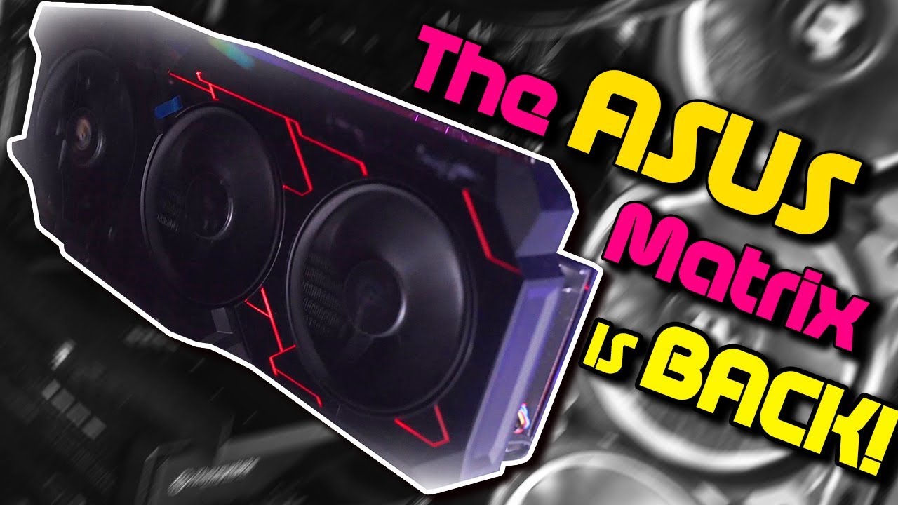 ASUS ROG MATRIX RTX 2080Ti - The Best GPU Of 2019?