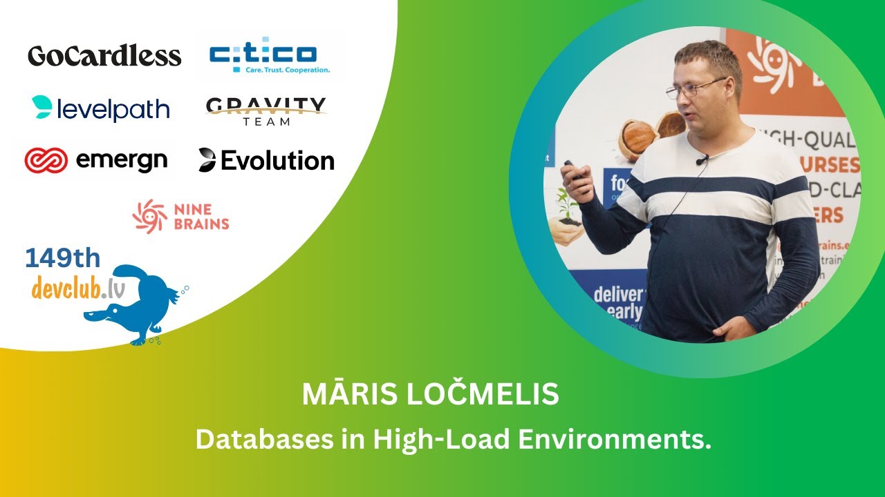 Databases in High-Load Environments by Māris Ločmelis at “High-Performance” focused 149th DevClub.lv