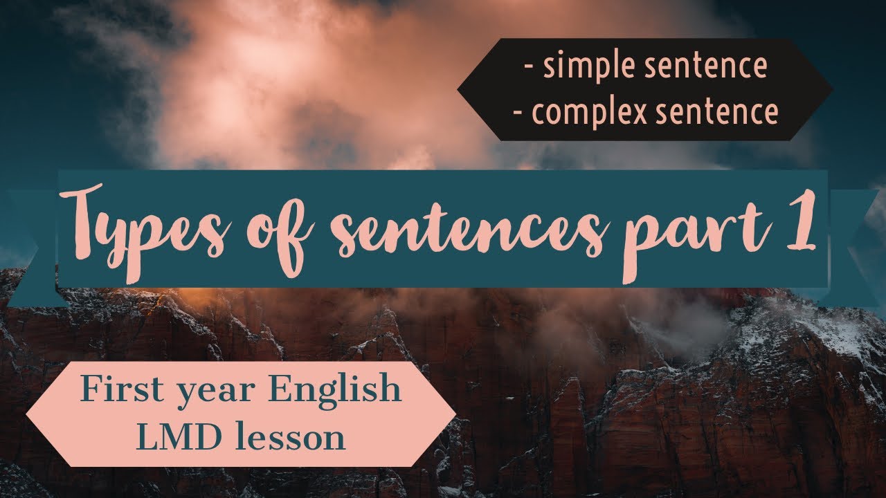 Types of sentences part 1 (simple and complex sentence)