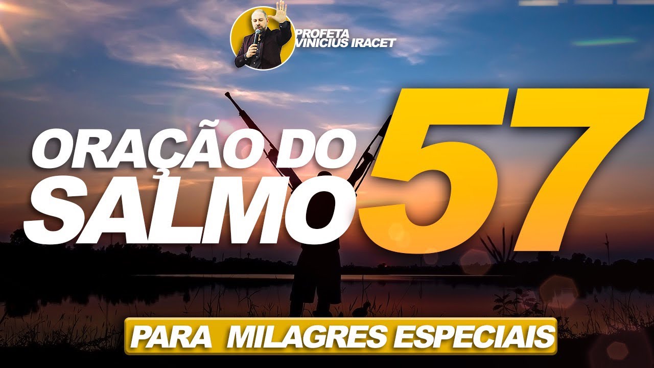 ORAÇÃO DO DIA NO SALMO 57 PARA MILAGRES ESPECIAIS | Profeta Vinicius Iracet