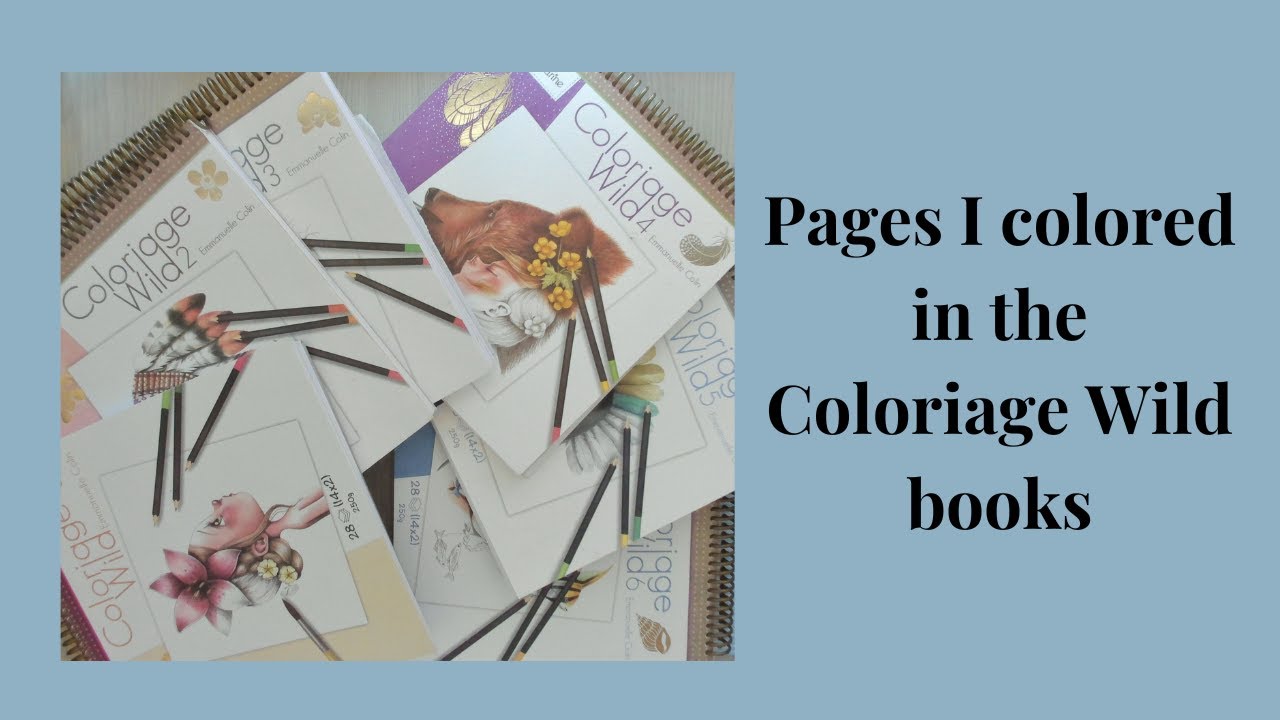 The pages I colored in the Coloriage Wild Books