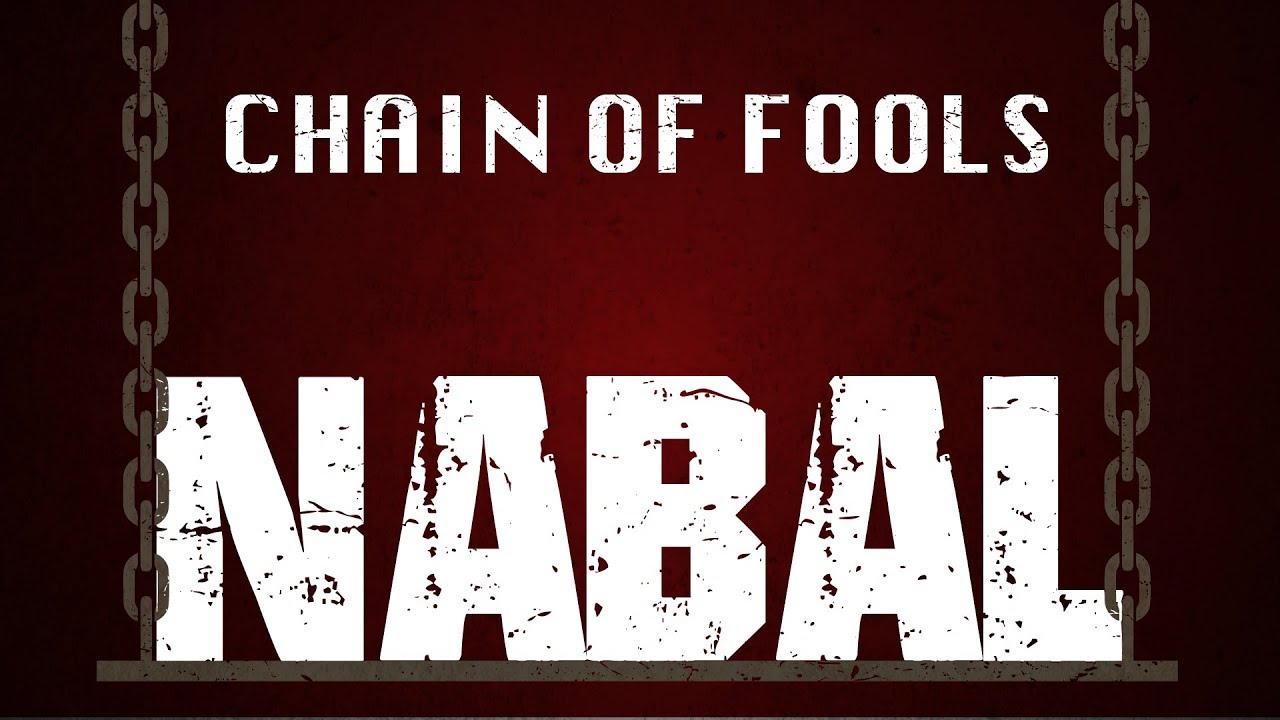 Chain of Fools: Nabal