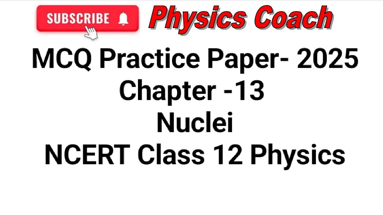 MCQ Practice Paper- 2025 Chapter -13 Nuclei NCERT Class 12 Physics 