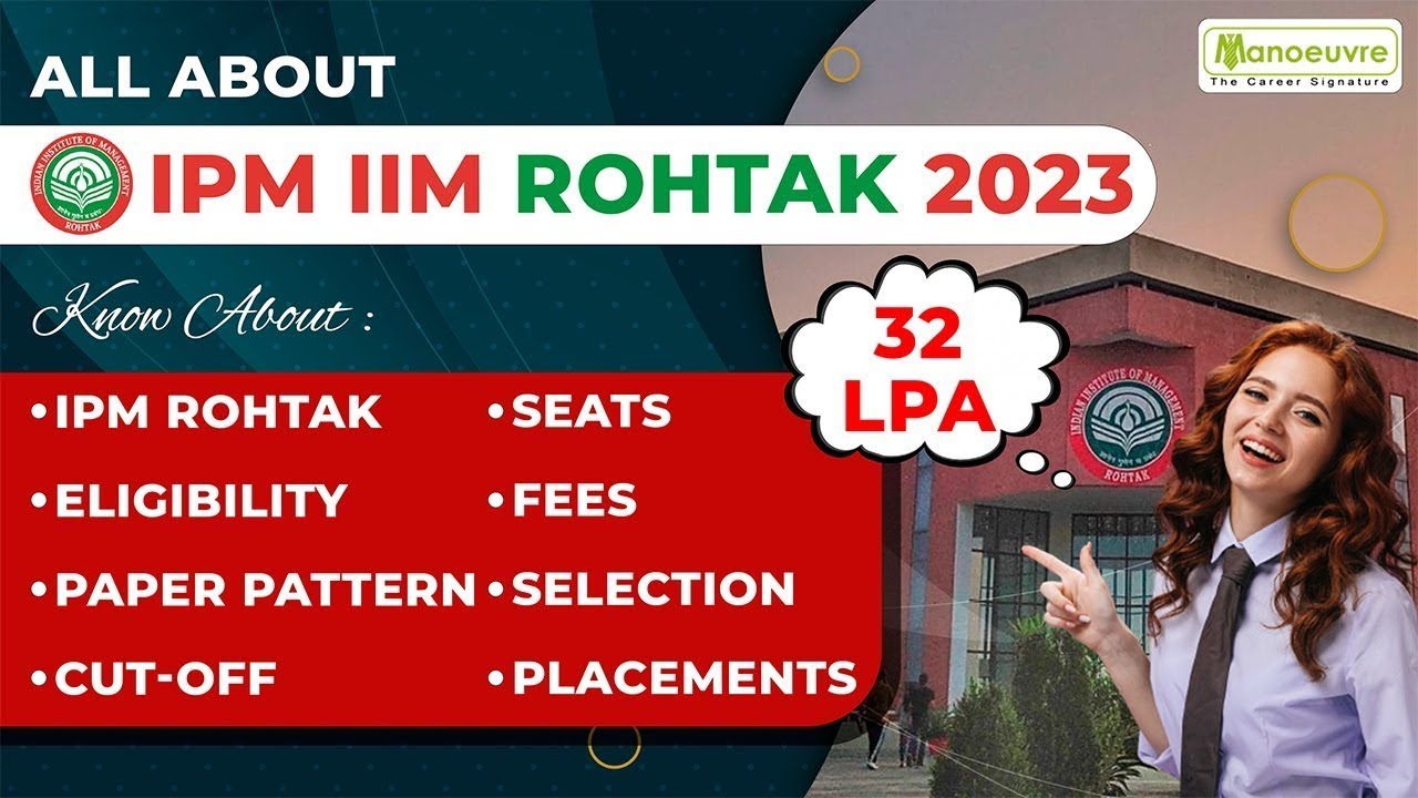 IPM IIM ROHTAK  -  2023 | SEATS | ELIGIBILITY | FEES | CUT-OFF | PLACEMENTS | PAPER PATTERN