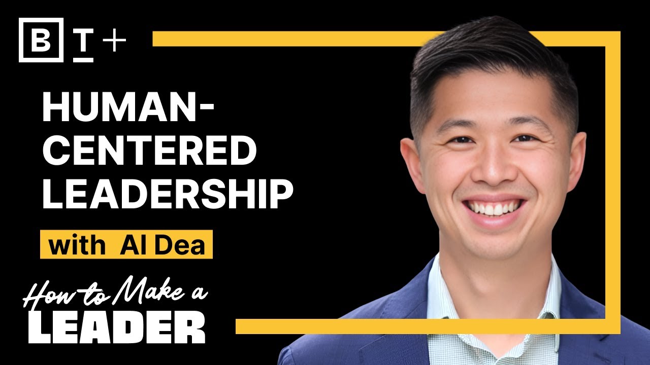 The human-centered leader: How to develop talent and build influence with Al Dea