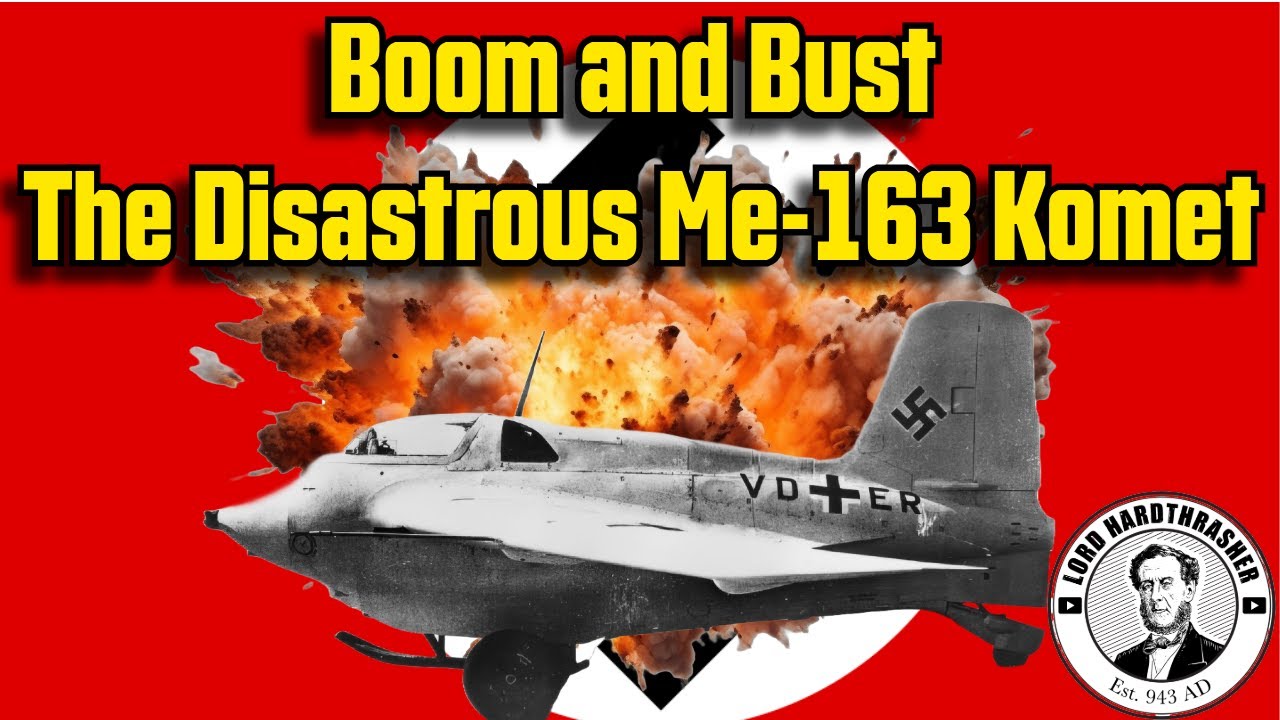 Boom and Bust - The Disastrous Me163 Komet