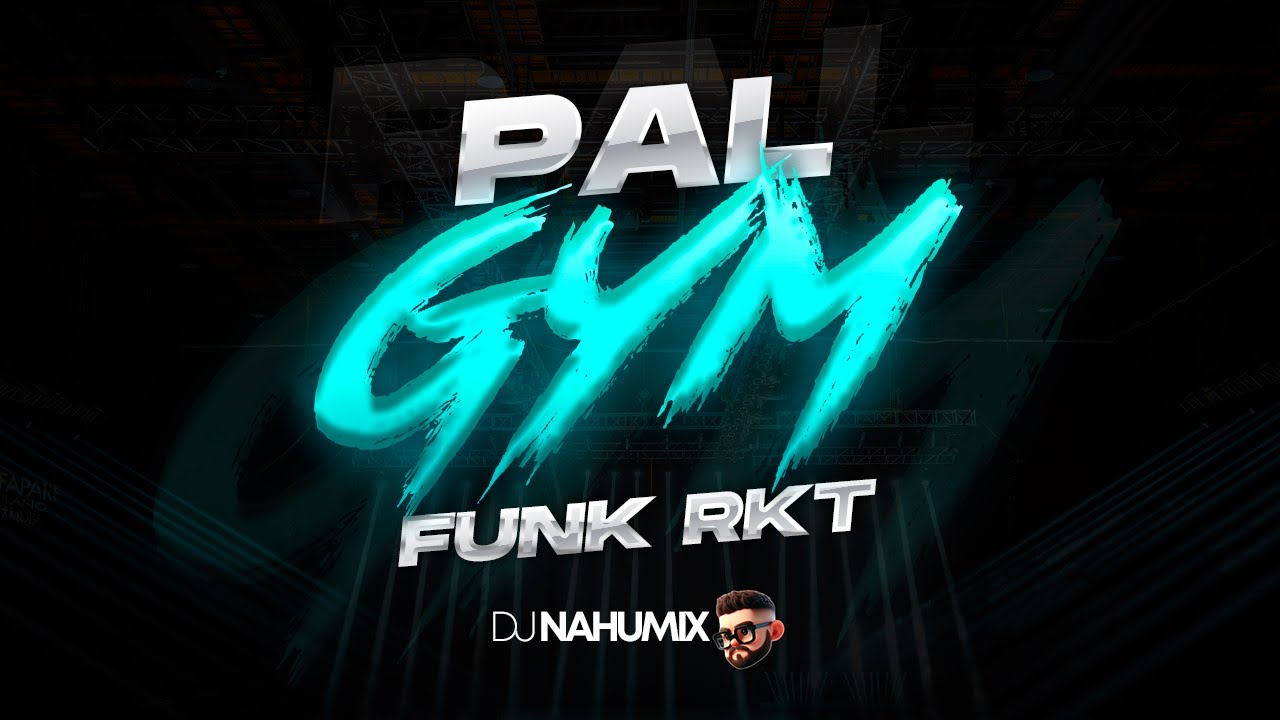 PAL GYM (INTRO ARROCHA) (FUNK RKT 2K24) - DJ Nahumix