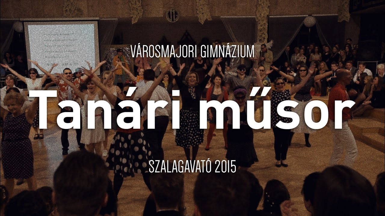 Tanári műsor - Szalagavató 2015 - Városmajori Gimnázium