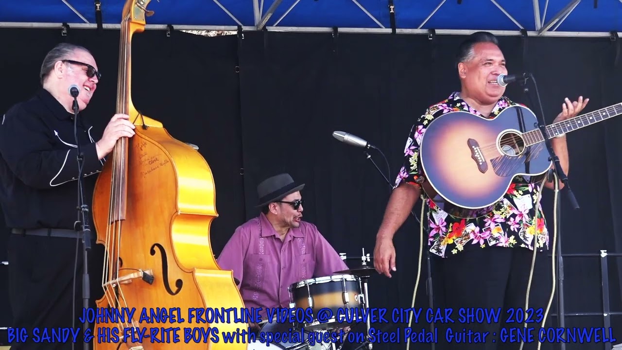 BIG SANDY & HIS FLY RITE BOYS w/guest on Steel Pedal  Guitar : GENE CORNWELL- Culver City Car show