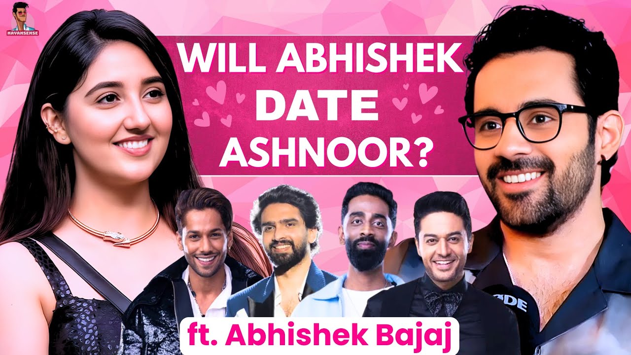 Abhishek Bajaj on DATING Ashnoor Kaur, Pranit More, Baseer-Nehal's FAKE friendship, Farhana & Amaal