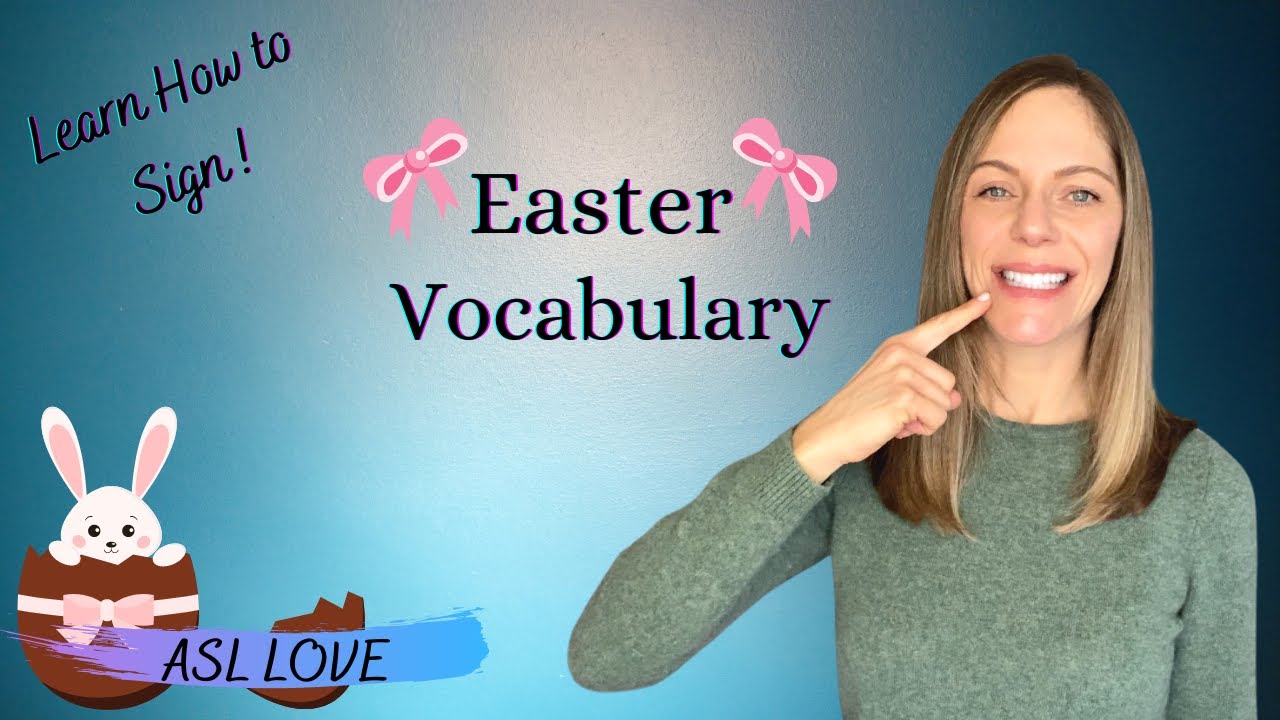 Sign Language - EASTER - Vocabulary - ASL