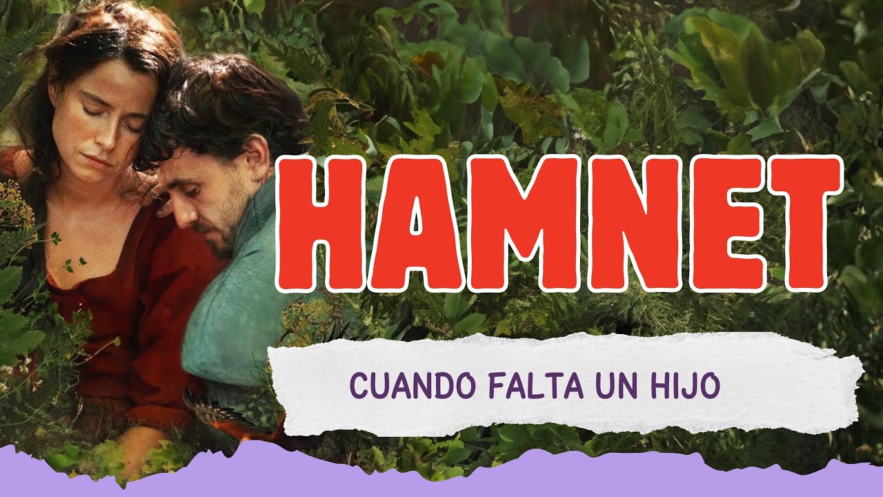 Hamnet revela lo que nadie te dice sobre el duelo y la culpa