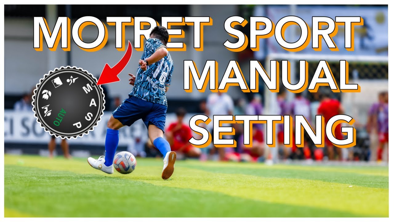 TUTORIAL SPORT PHOTOGRAPHY - CARA MEMOTRET DENGAN MANUAL SETTING #sepakbola #sportphotography