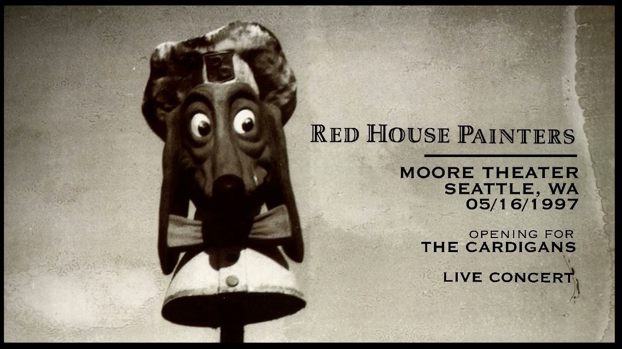 Red House Painters - Live @ Moore Theater, Seattle, WA, 1997 [FULL SET]