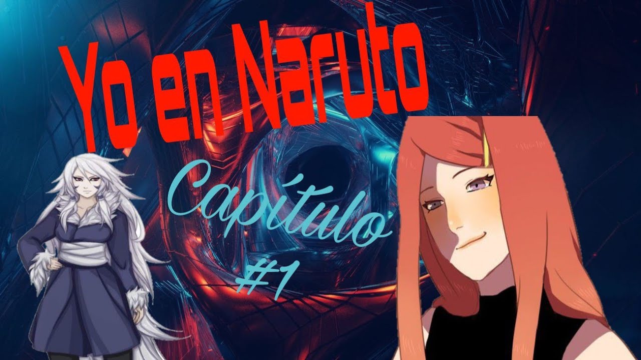 YO EN NARUTO CAP 1