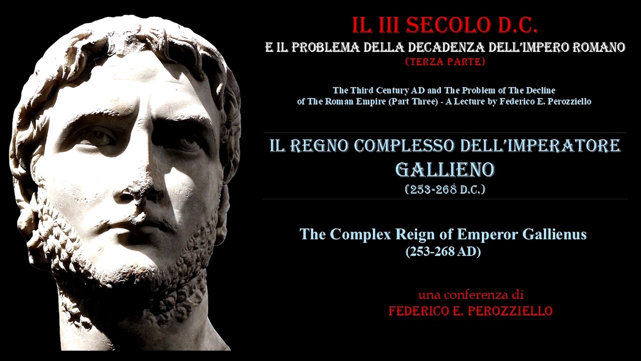 IL REGNO COMPLESSO DELL'IMPERATORE GALLIENO (253-268 d.C.) - THE COMPLEX REIGN OF EMPEROR GALLIENUS