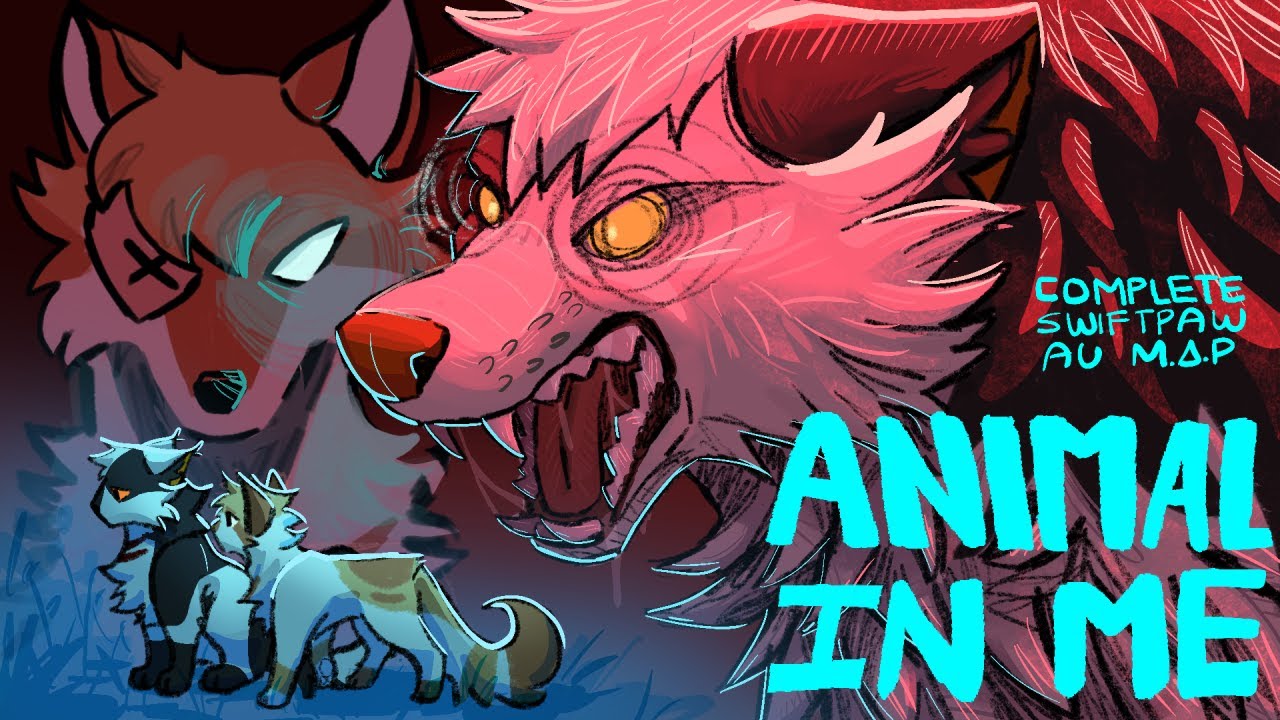 Animal in Me || Complete Swiftpaw AU MAP