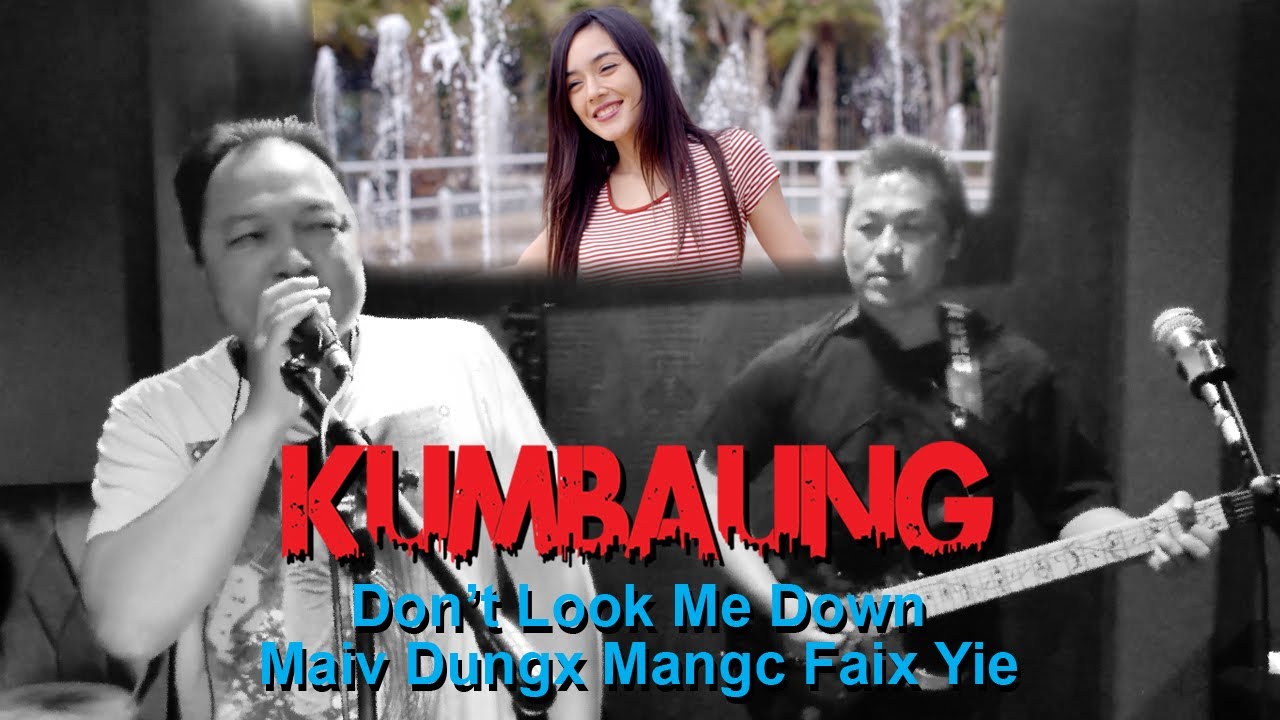 Kumbaung | Don't Look Me Down (Maiv Dungx Mangc Faix Yie)