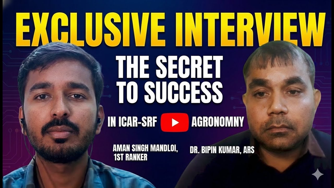 Exclusive interview with Mr. Aman Singh Mandloi , 1st ranker ICAR-SRF, Agronomy, 2025
