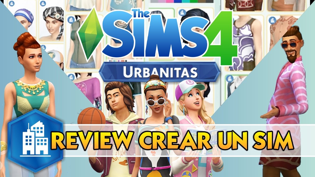 Los Sims 4 Urbanitas: REVIEW CREAR UN SIM + PRIMERAS IMPRESIONES