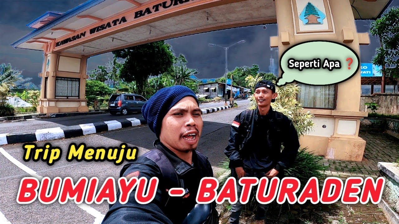 TRIP | BUMIAYU BREBES - BATURADEN PURWOKERTO - Petualangan wong desa