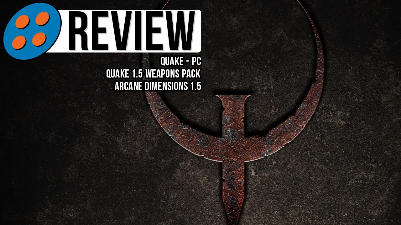 Quake, Quake 1.5, & Arcane Dimensions 1.5 for PC Video Review