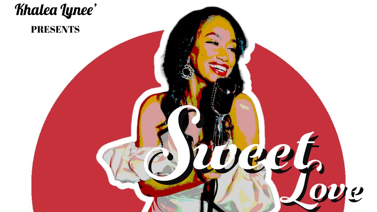 Khalea Lynee’ - Sweet Love