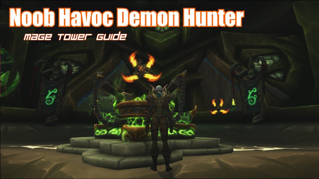 Noob Havoc Demon Hunter Mage Tower Challenge Guide: Closing the Eye