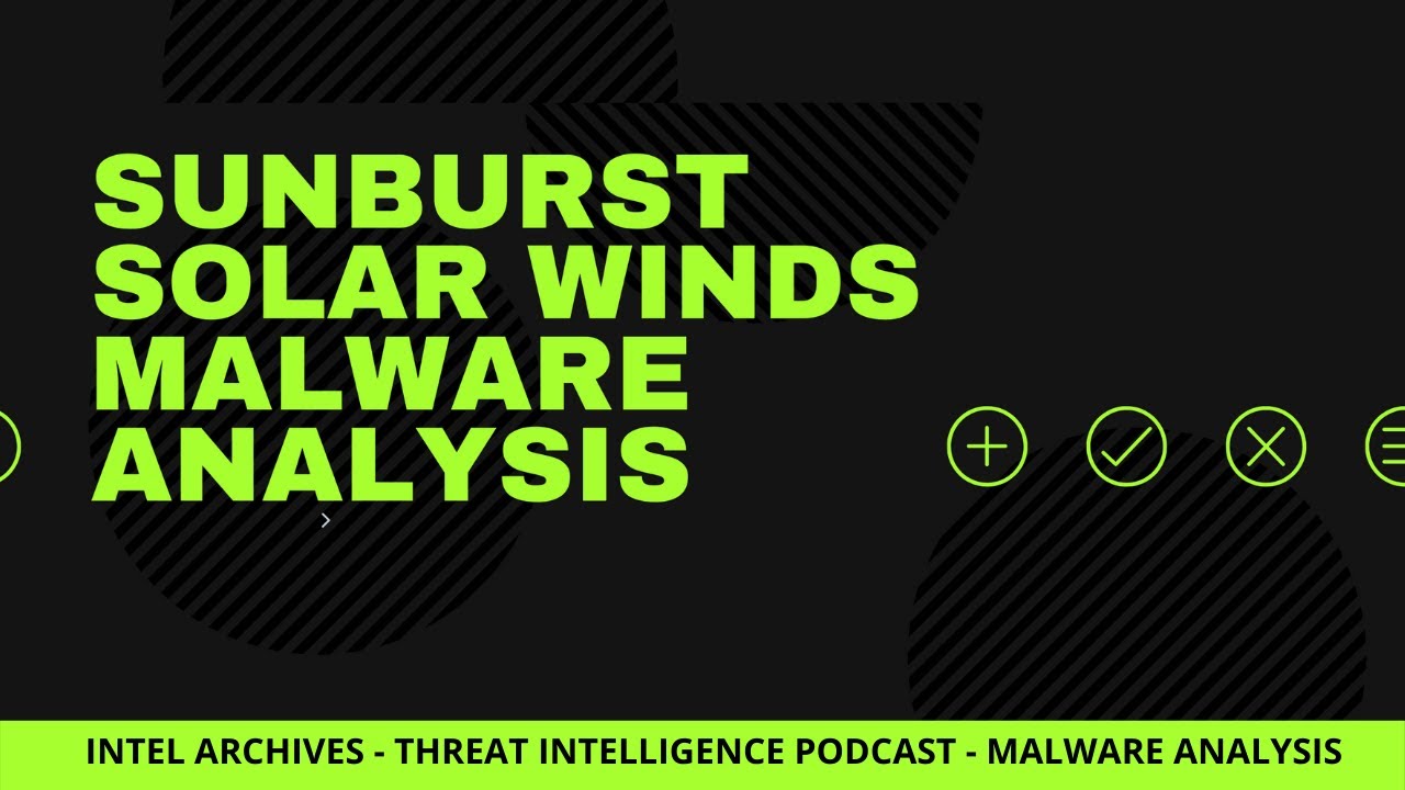 SUNBURST SolarWinds Malware Analysis - Tools, Tactics and Malware Reverse Engineering
