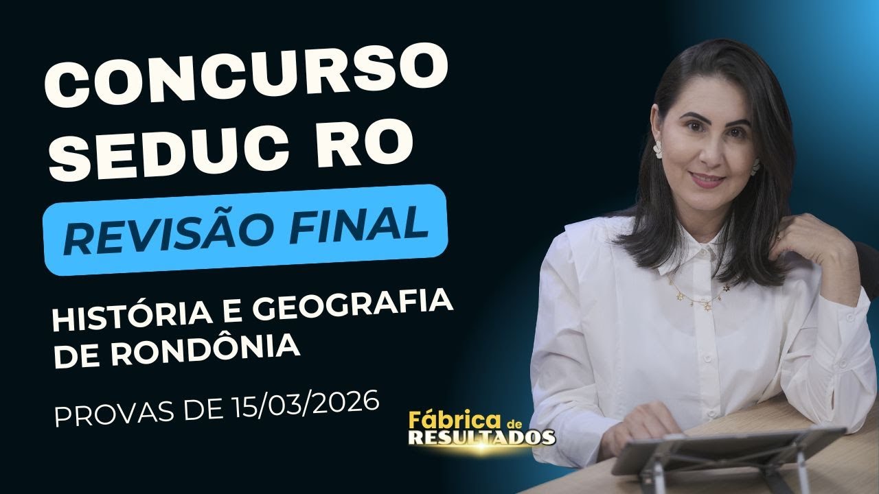 História e Geografia de Rondônia - Concurso SEDUC RO - Revisão final - Nível Médio