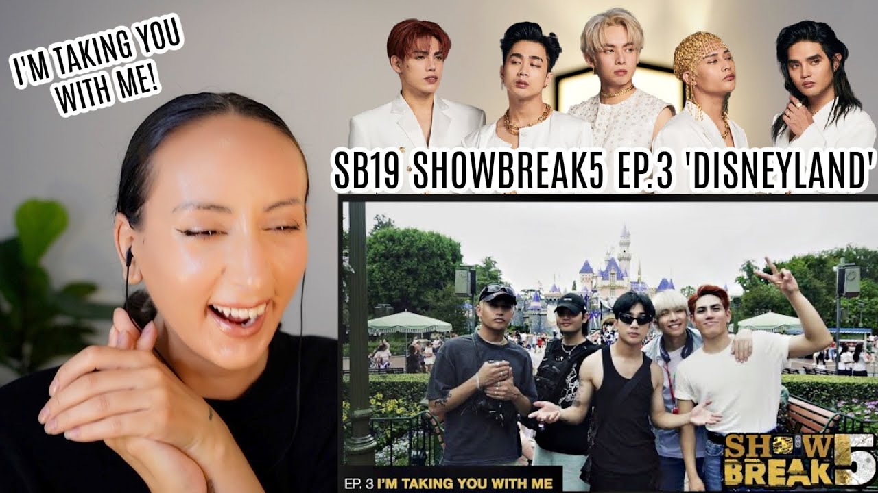 SB19 In Disneyland [SHOWBREAK F!VE - EP. 3] I'M TAKING YOU WITH ME REACTION