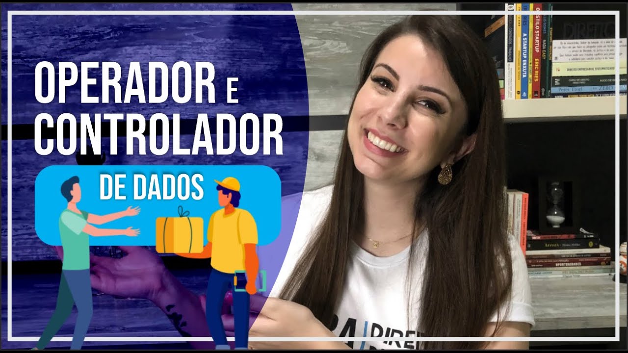 LGPD: Controlador e Operador de Dados