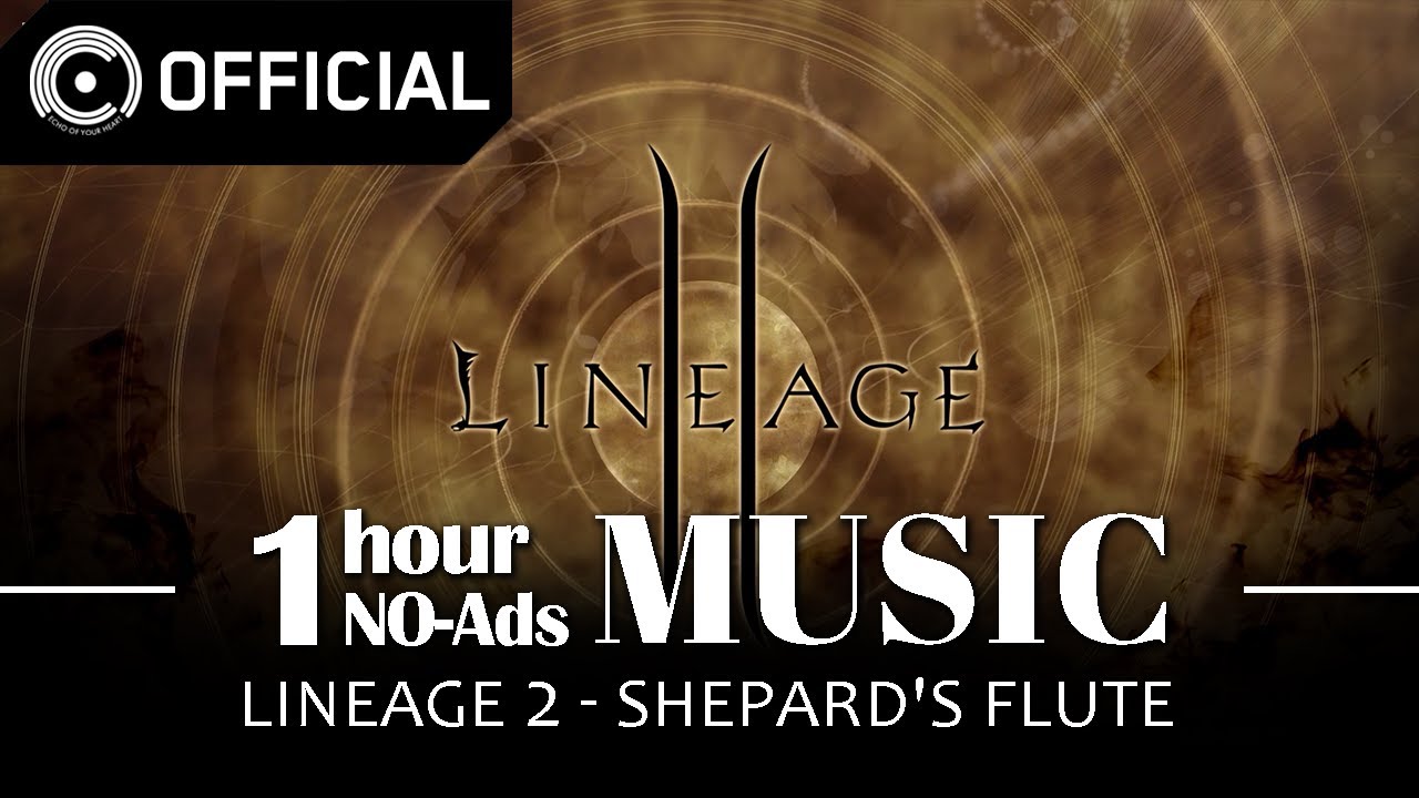 [Lineage2 Game Music] Lineage2 - Shepard's Flute / NO-Ads 1 Hour Music (1 HOUR LOOP)