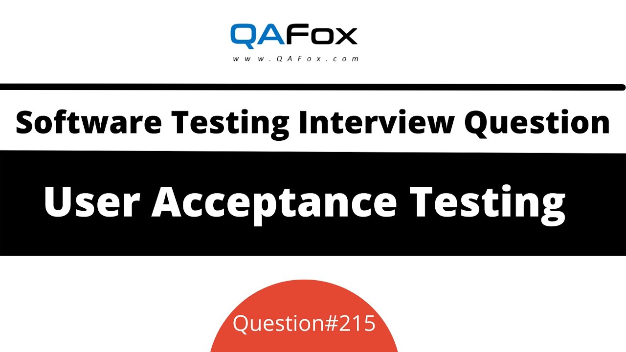What is User Acceptance Testing? (Software Testing Interview Question #215)