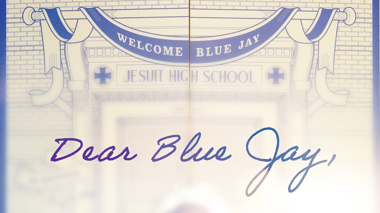 Dear Blue Jay, Welcome to Jesuit. [Class of 2031]