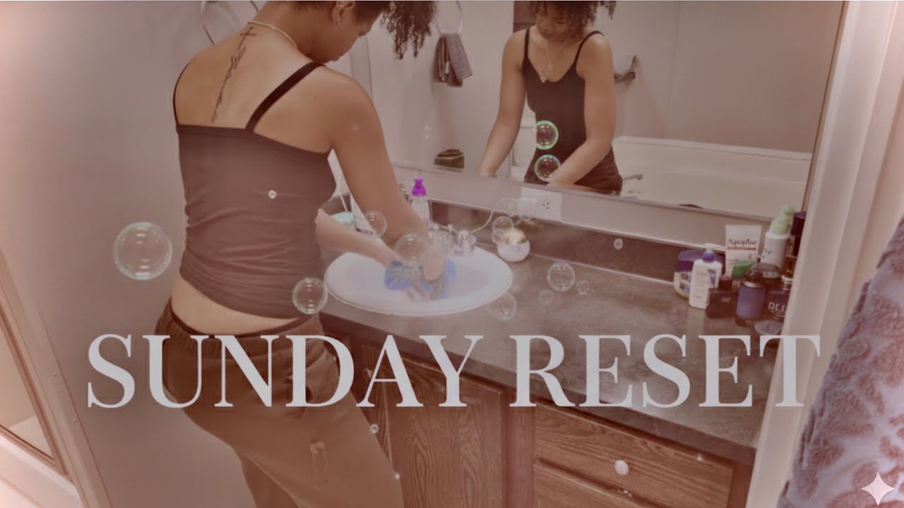 RESET SUNDAY WITH SADE 🧼🧹🫧🧽 