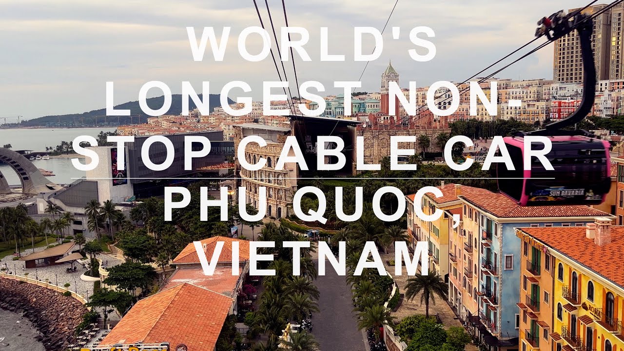 The world's longest and scenic cable car | Hon Thom | Phu Quoc | Vietnam