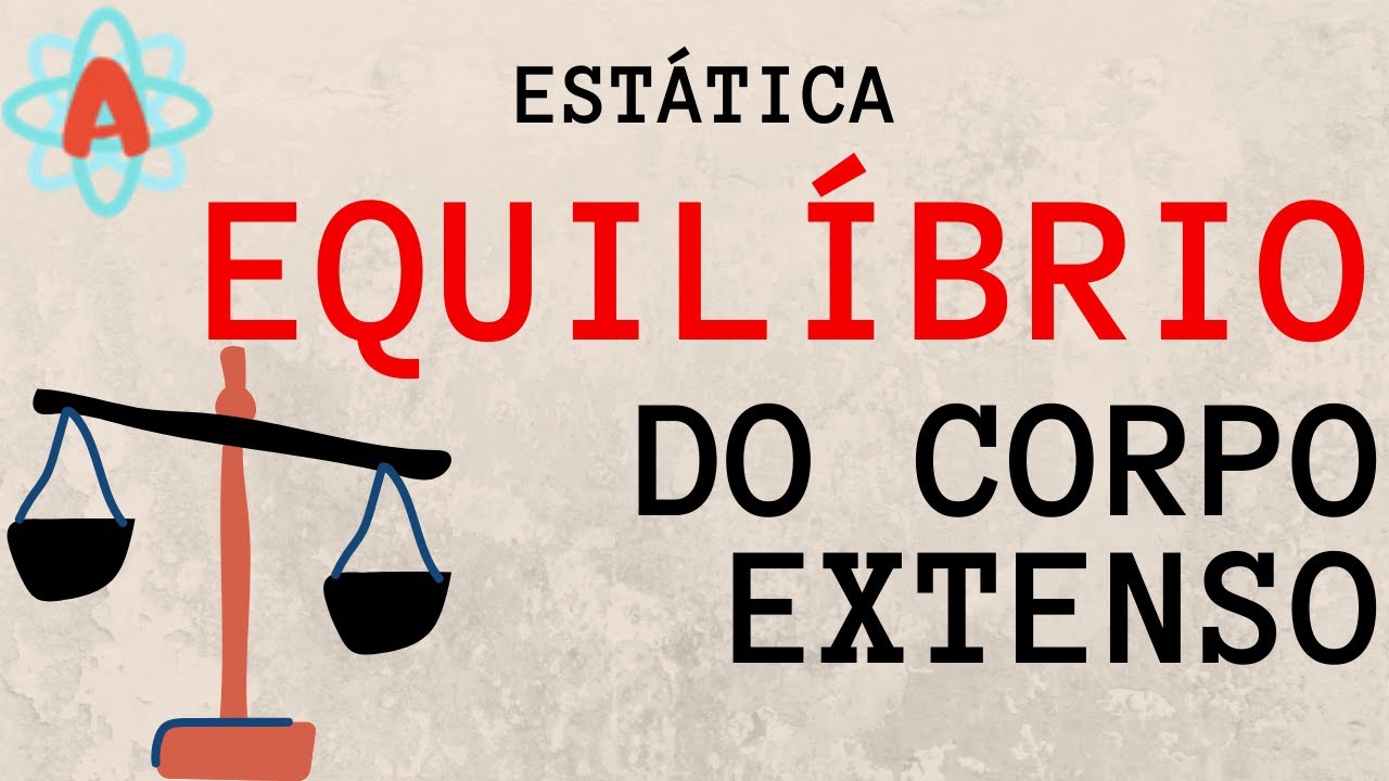 EQUILÍBRIO DO CORPO EXTENSO