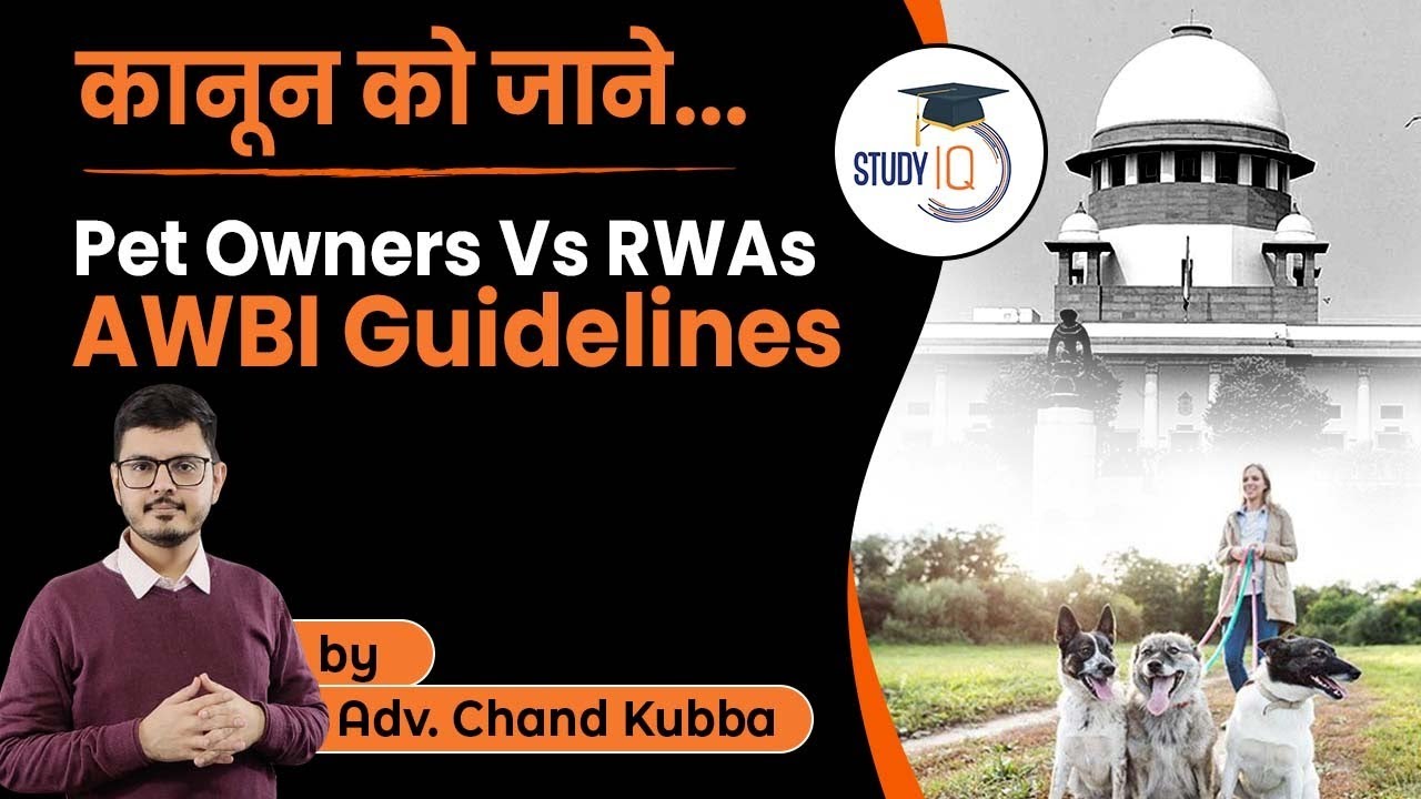 Pet Owners vs RWAs Rights and Obligations | AWBI Guidelines | Related Laws | Judiciary