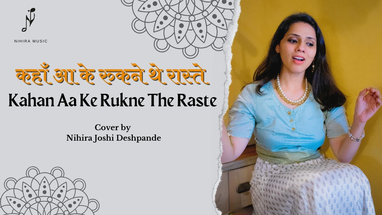 Kahaan Aake Rukne The Raaste | Nihira Joshi Deshpande | Ghulam Ali Best Ghazal | Evergreen Ghazal