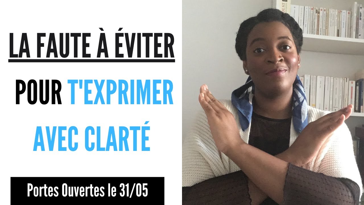 La faute à ne plus faire pour s’exprimer avec CLARTÉ rapidement !