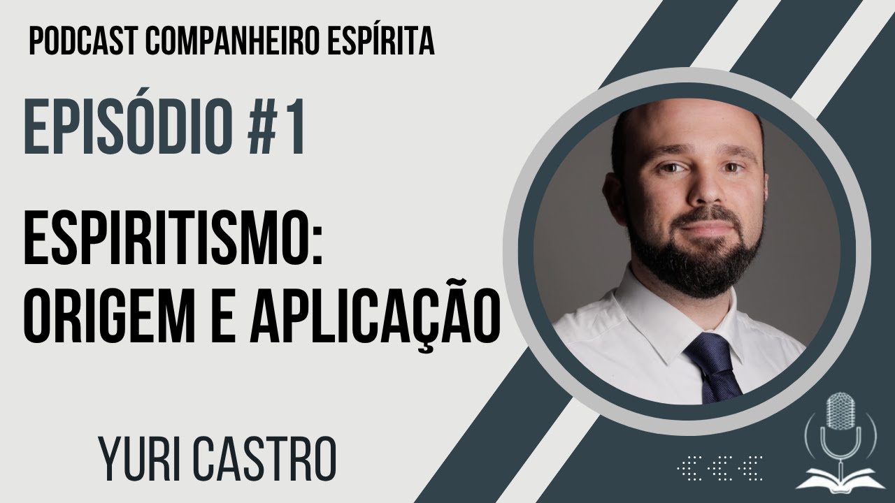#1 - Espiritismo: Origem e Aplicação