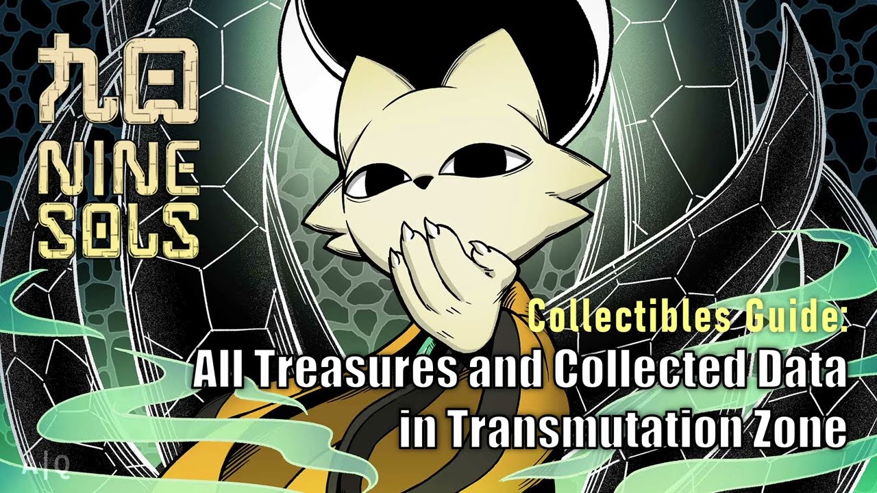 Nine Sols - Collectibles Guide - All Treasures and Collected Data in Transmutation Zone