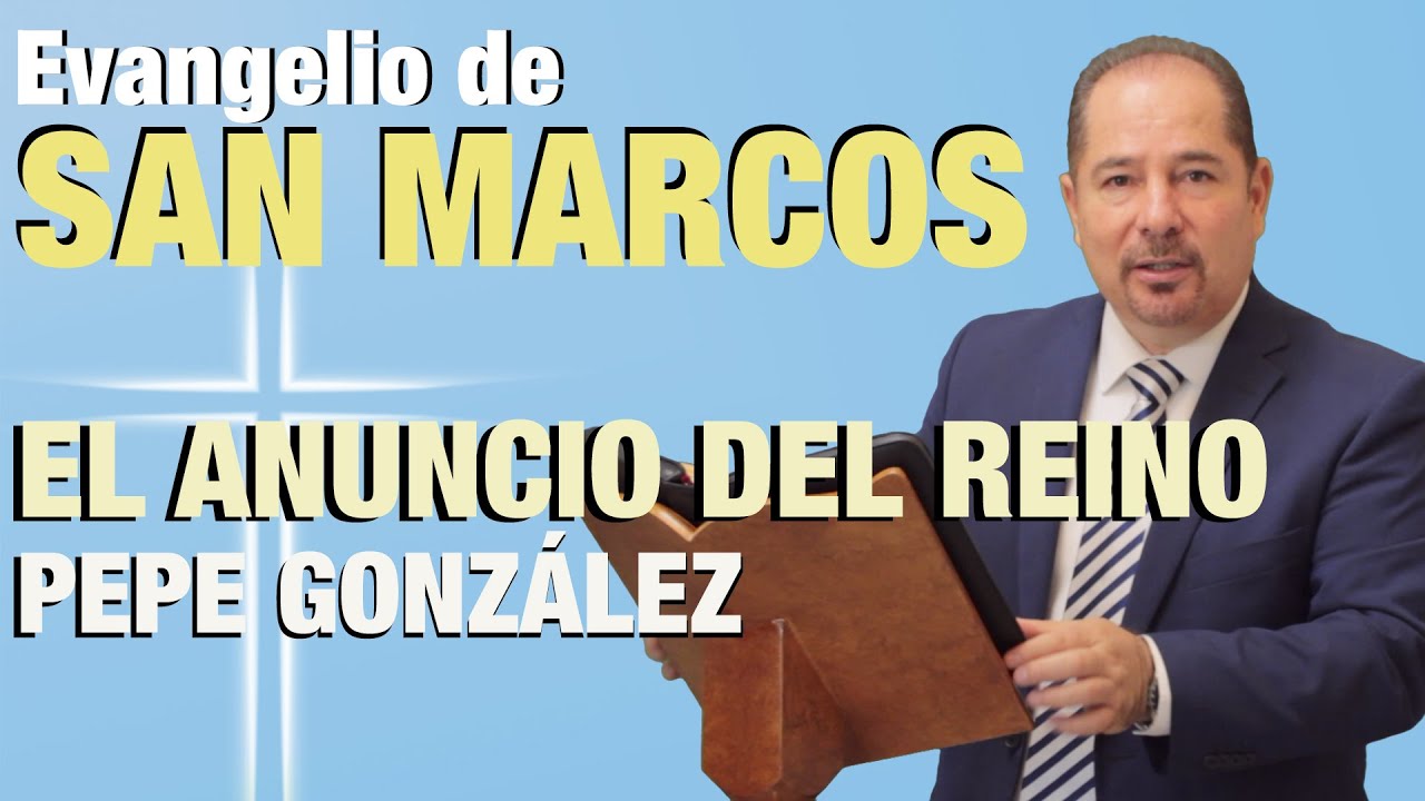 El anuncio del reino, evangelio de San Marcos- Clases de Biblia con el Mtro.Pepe González (2)