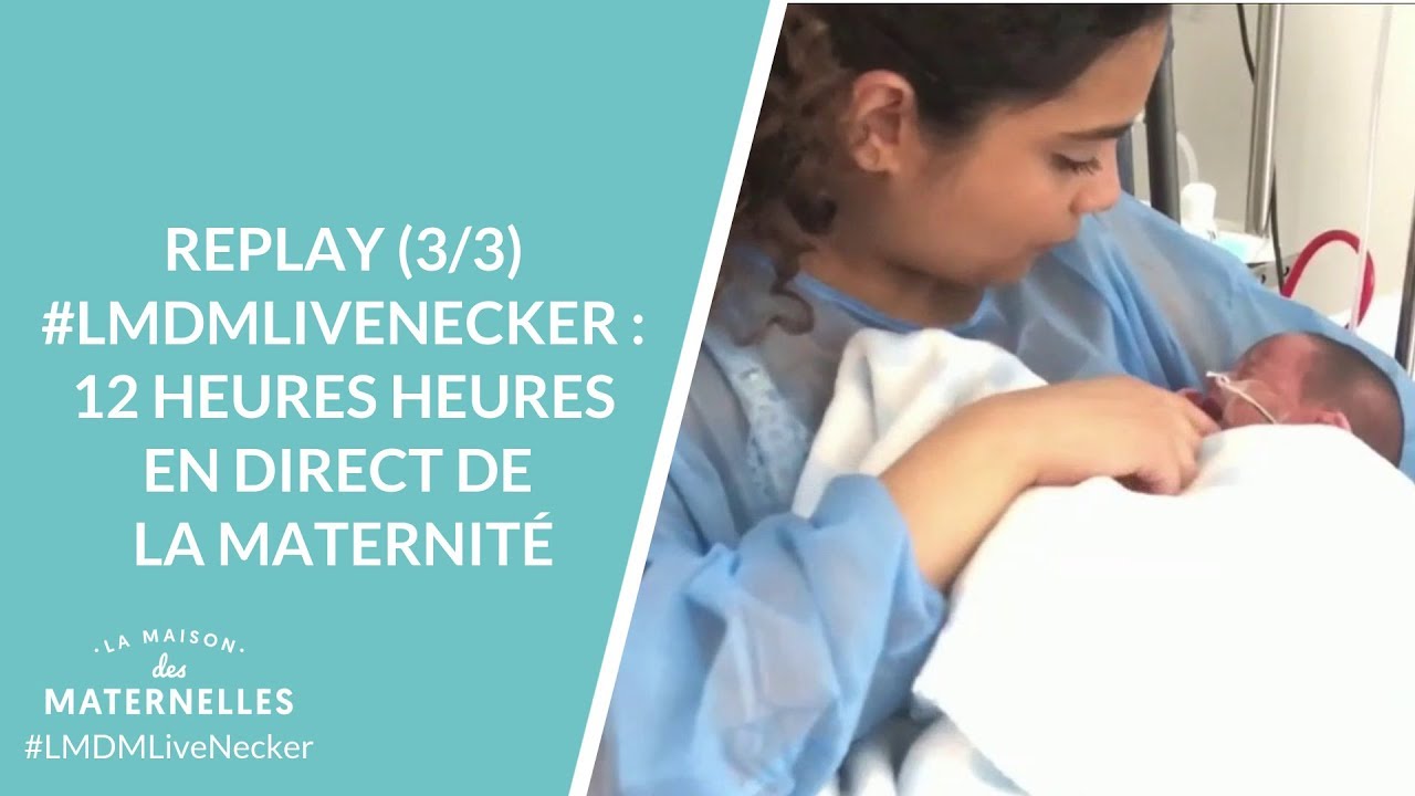 #LMDMLiveNecker : 12 heures en direct de la maternité de l'hôpital Necker - Partie 3/3