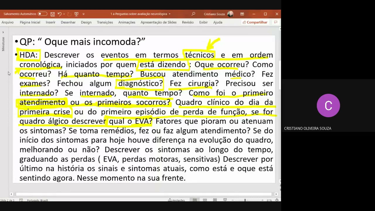 Avaliação  neurológica na prática: anamnese, exame físico e as correlações com a neuroanatomia.